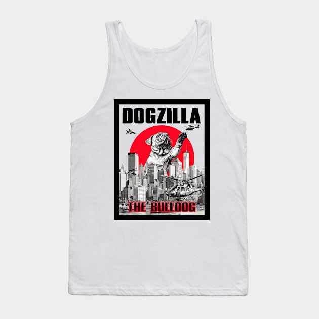 Dogzilla: The Bulldog Tank Top by DreaminBetterDayz